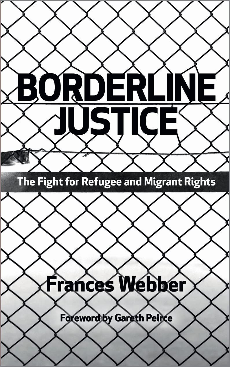 Borderline Justice: The Fight for Refugee and Migrant Rights,Used