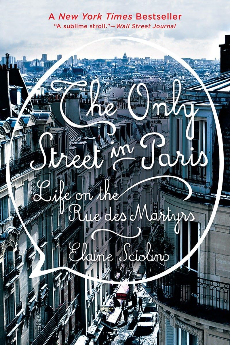 The Only Street In Paris: Life On The Rue Des Martyrs