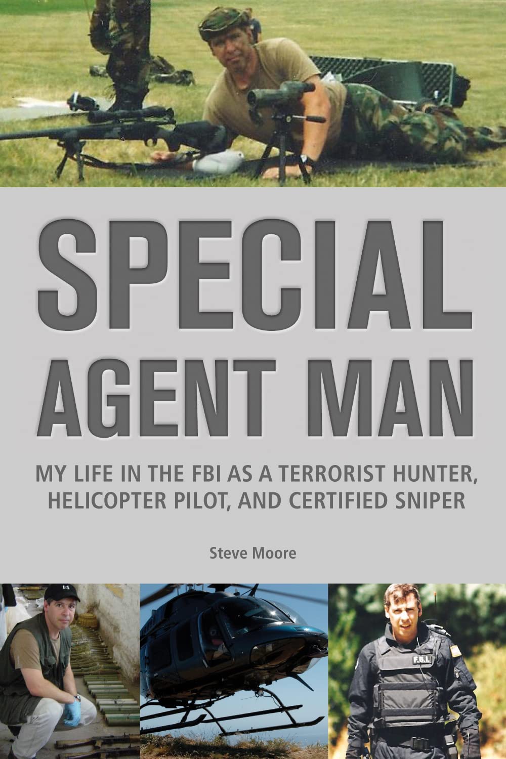 Special Agent Man: My Life In The Fbi As A Terrorist Hunter, Helicopter Pilot, And Certified Sniper,New