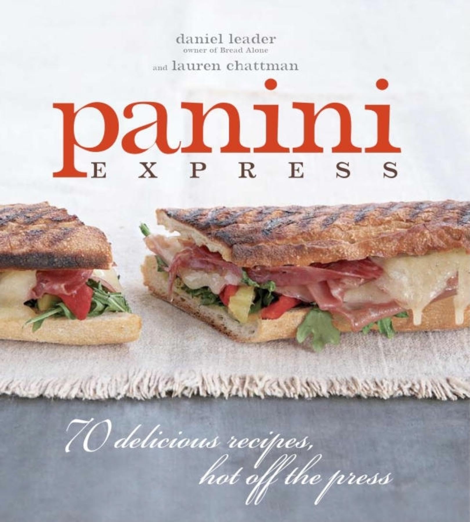 Panini Express: 70 Delicious Sandwiches Hot Off the Press,Used