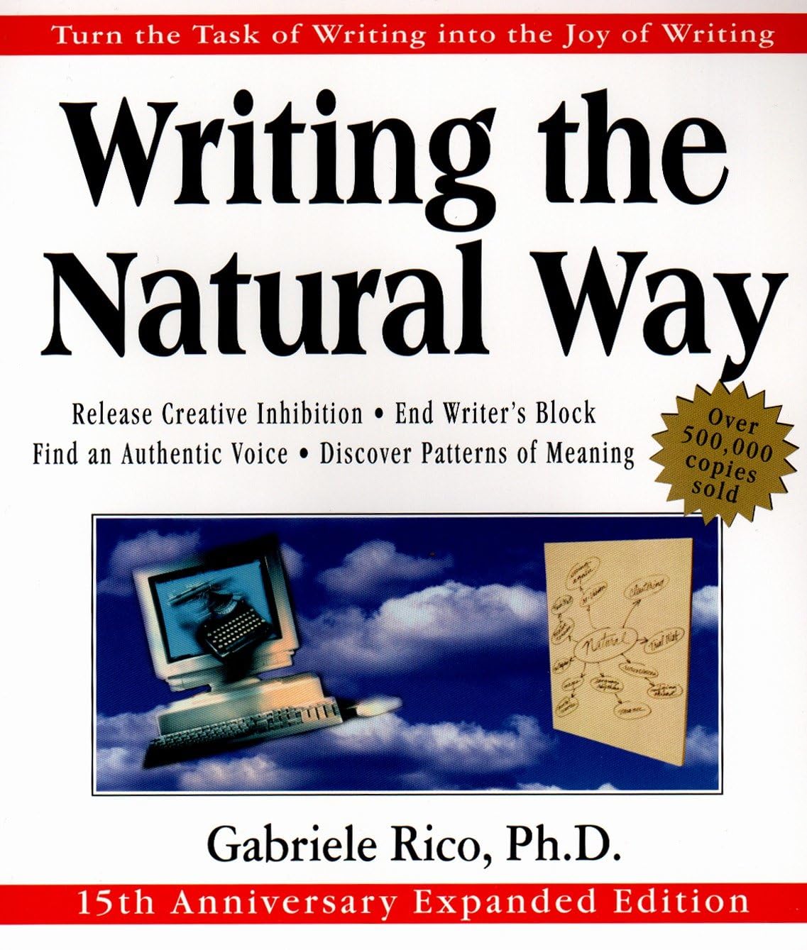 Writing the Natural Way: Turn the Task of Writing into the Joy of Writing, 15th Anniversary Expanded Edition,New