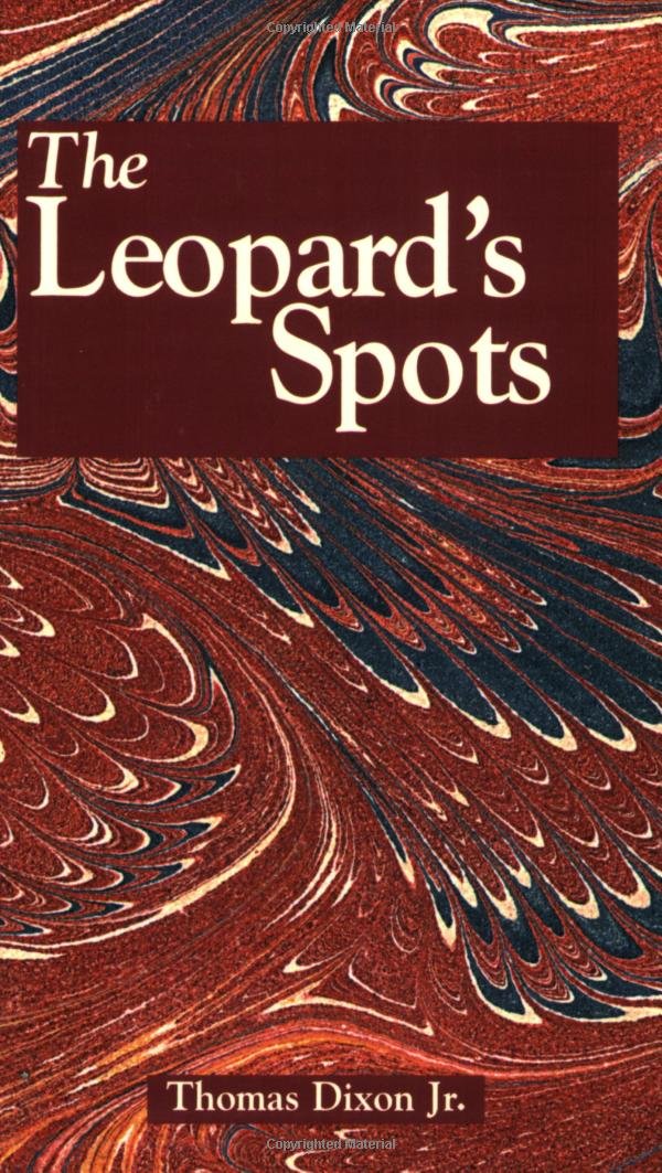 The Leopard's Spots: A Romance of the White Man's Burden  18651900 (Reconstruction),Used