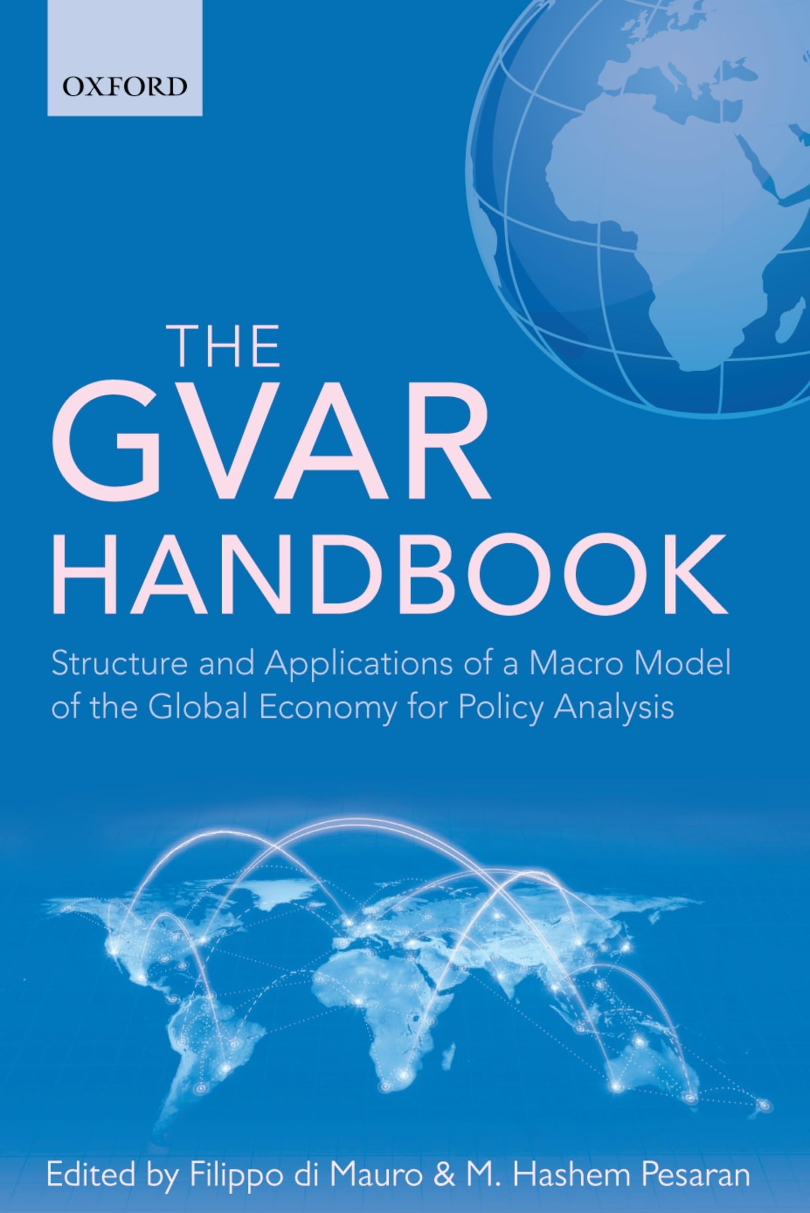 The GVAR Handbook: Structure and Applications of a Macro Model of the Global Economy for Policy Analysis,Used