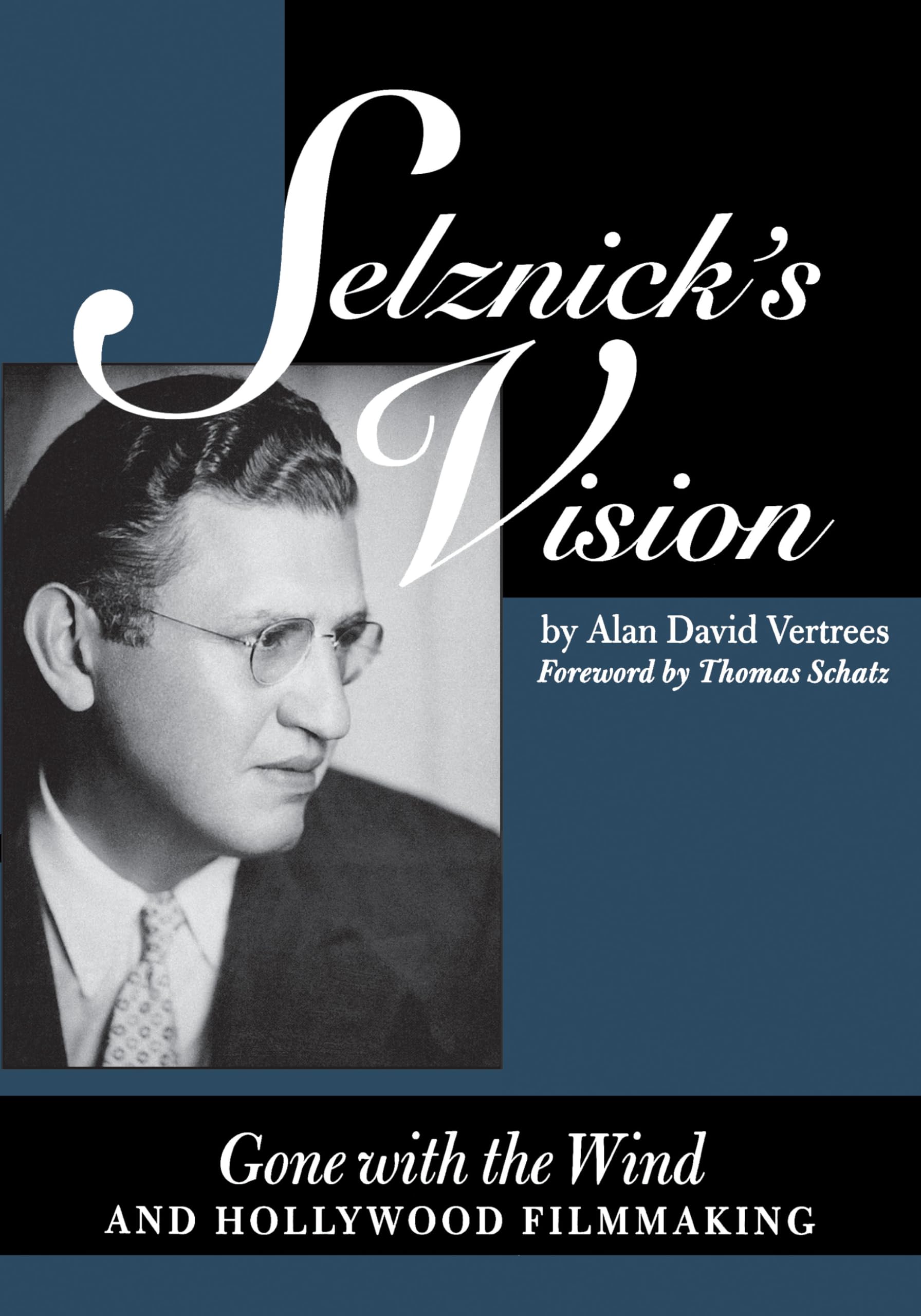 Selznick'S Vision: Gone With The Wind And Hollywood Filmmaking (Texas Film And Media Studies Series),New