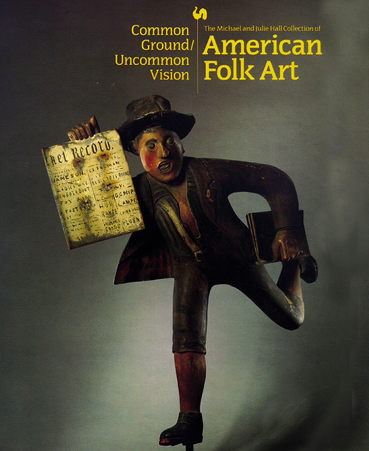 Common Ground/Uncommon Vision: The Michael and Julie Hall Collection of American Folk Art in the Milwaukee Art Museum,Used