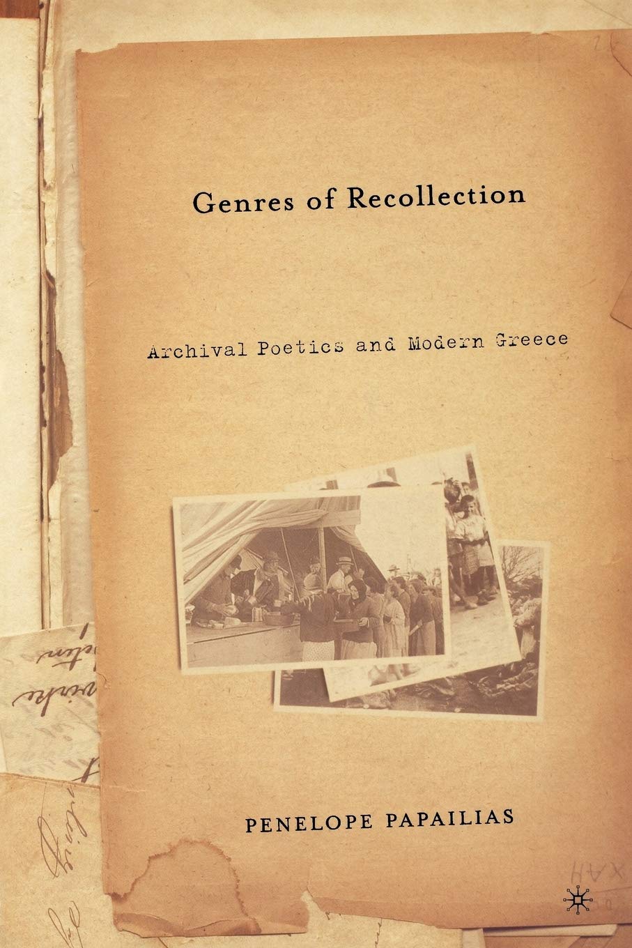 Genres Of Recollection: Archival Poetics And Modern Greece (Anthropology, History And The Critical Imagination),Used