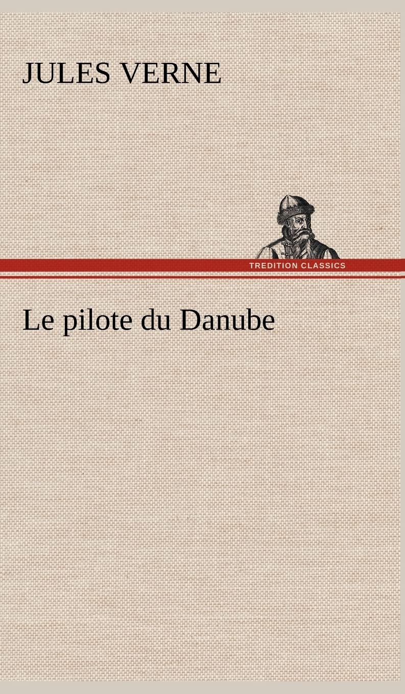 Le pilote du Danube (French Edition),Used