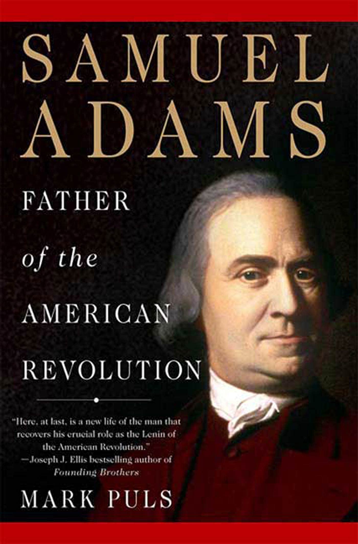 Samuel Adams: Father Of The American Revolution,New