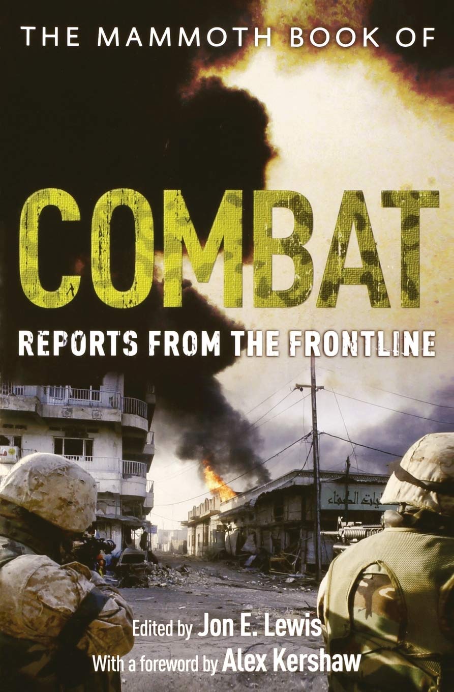 The Mammoth Book Of Combat: Reports From The Frontline (Mammoth Books)