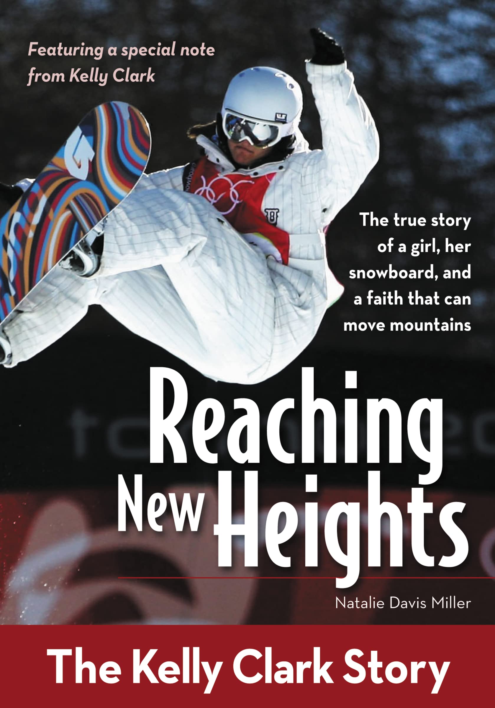 Reaching New Heights: The Kelly Clark Story (ZonderKidz Biography),Used