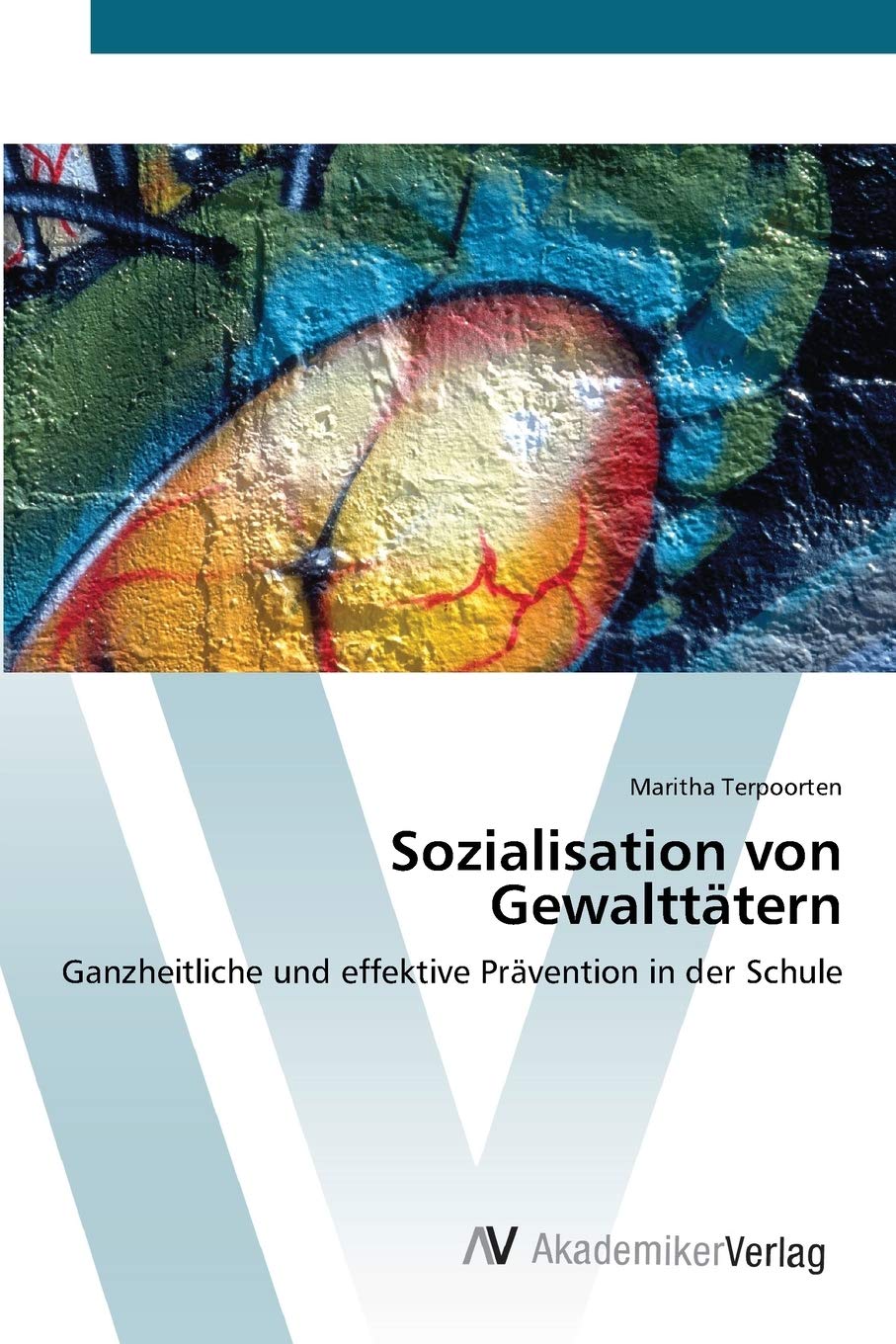 Sozialisation von Gewaltttern: Ganzheitliche und effektive Prvention in der Schule (German Edition),Used