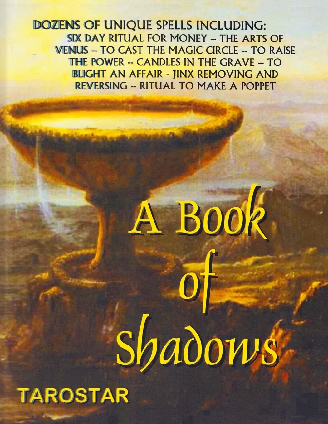 A Book of Shadows: Dozens of Unique Spells Including Six Day Ritual For Money, To Cast The Money Circle, Candle in The Grave, Ji,Used