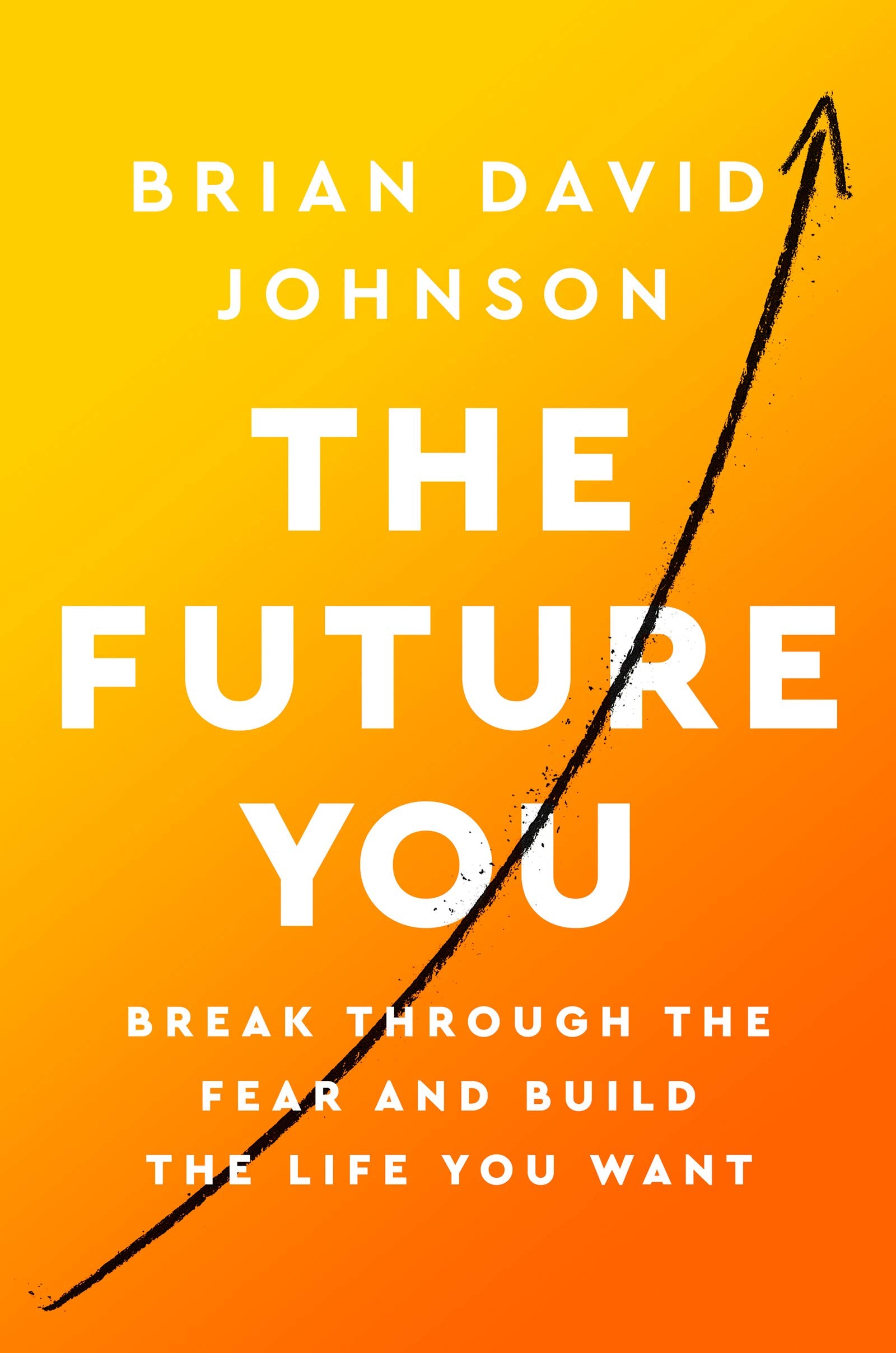 The Future You: Break Through the Fear and Build the Life You Want,Used