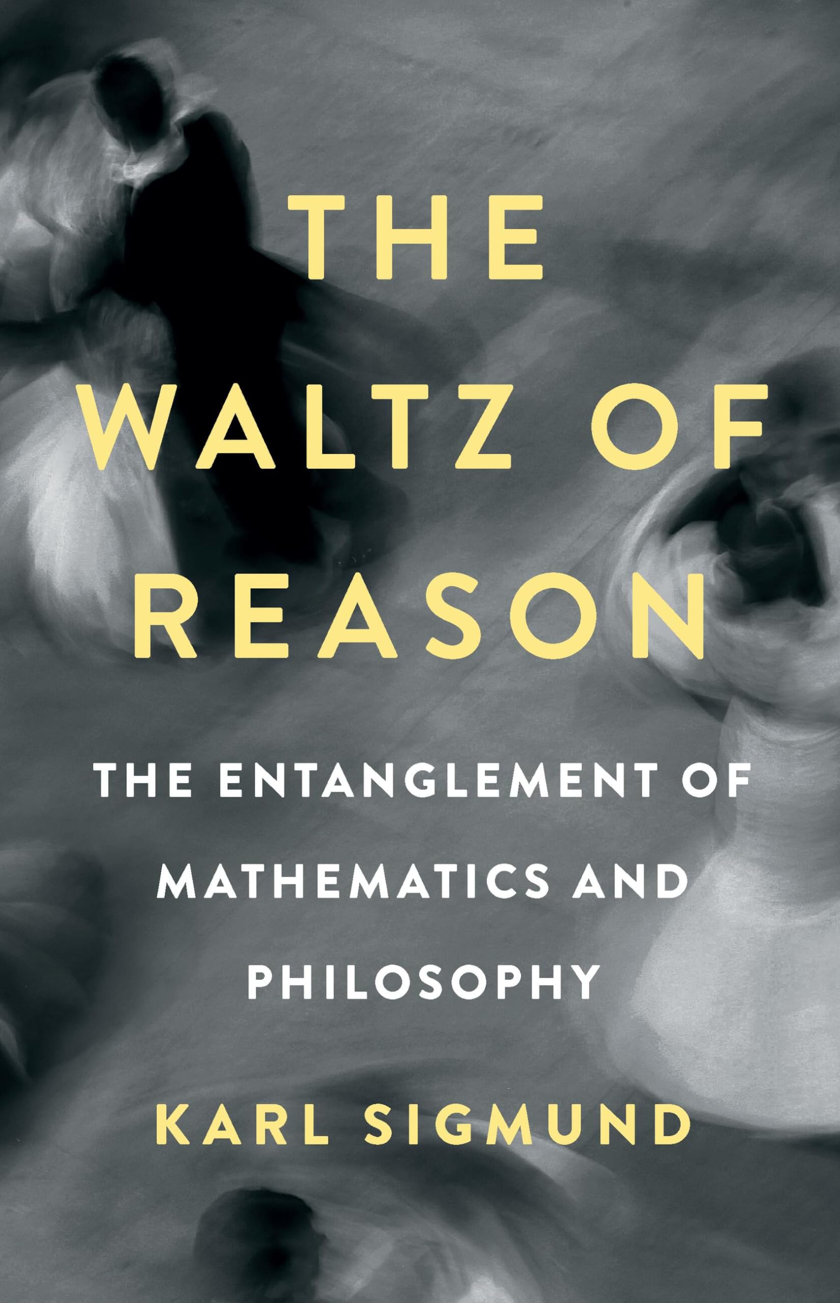 The Waltz Of Reason: The Entanglement Of Mathematics And Philosophy,Used