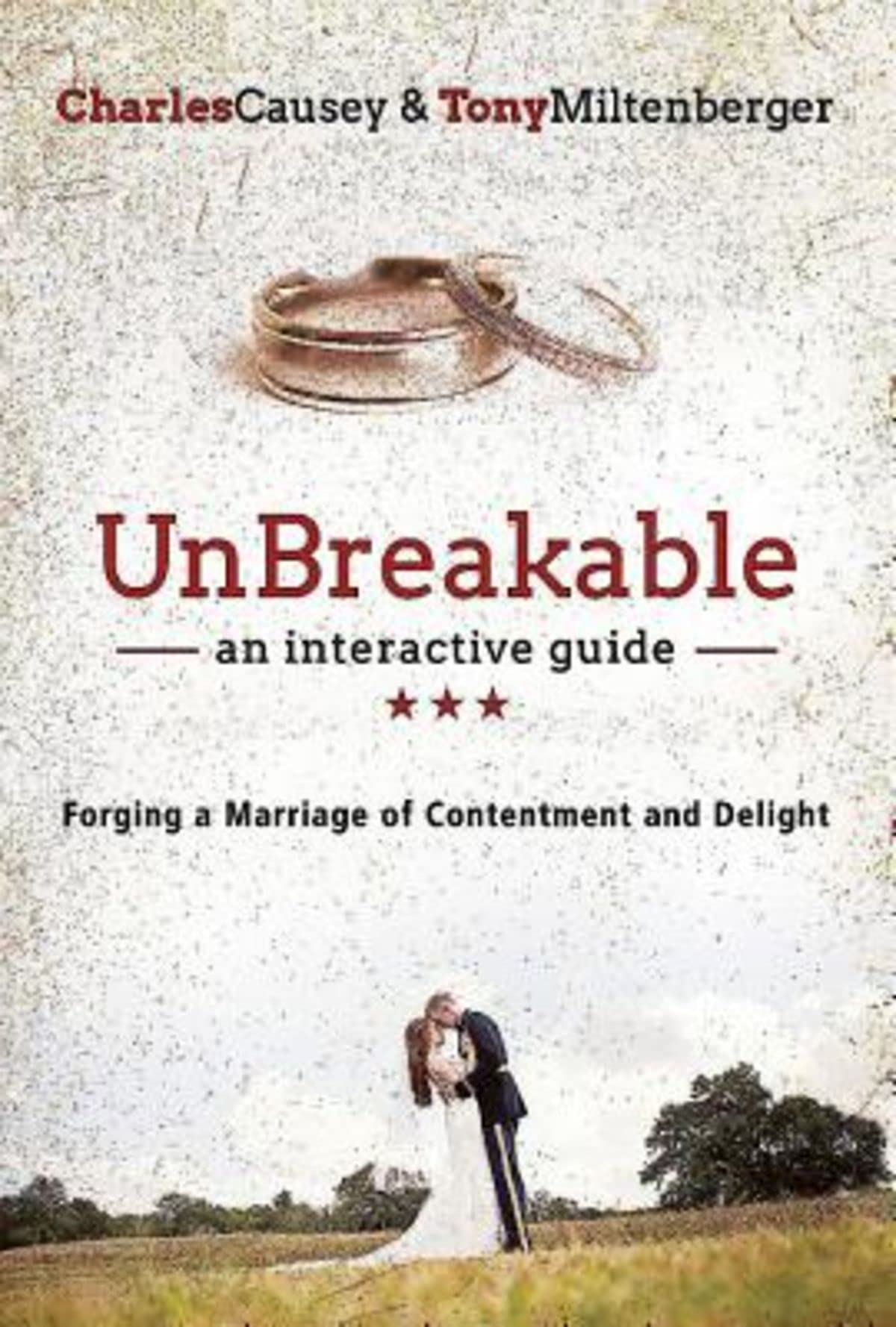UnBreakable: Forging a Marriage of Contentment and Delight,Used