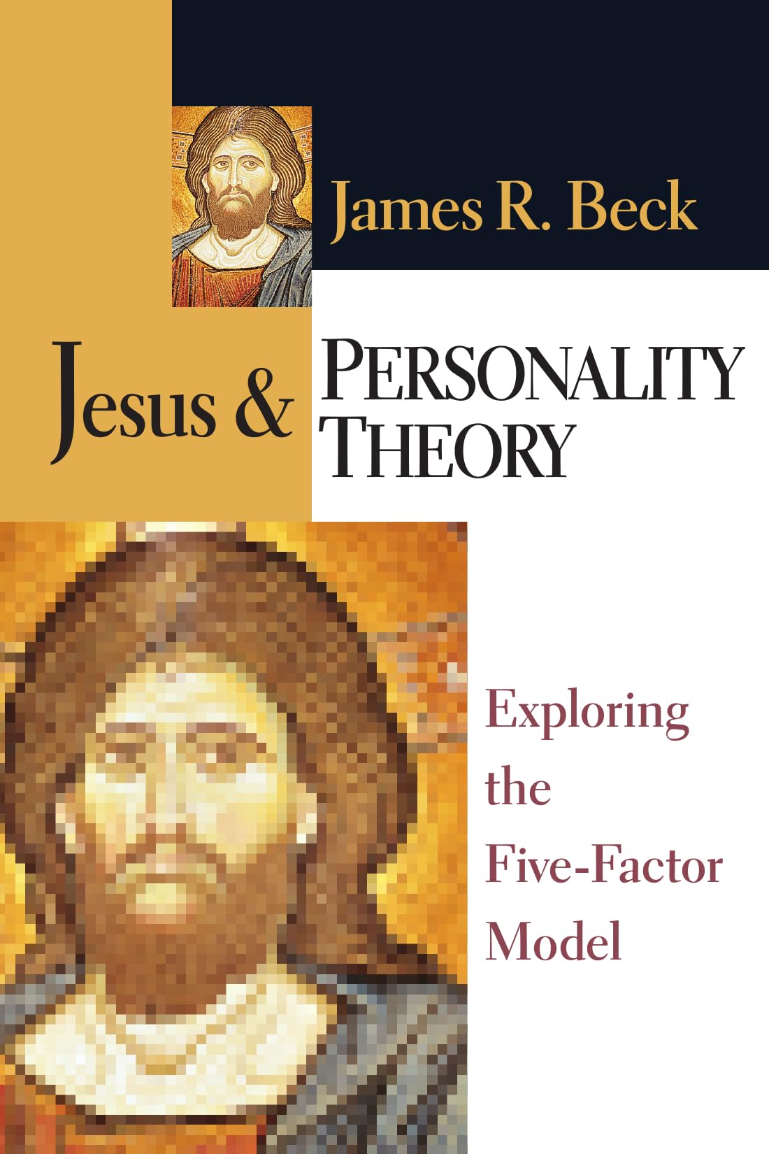 Jesus And Personality Theory: Exploring The Fivefactor Model,New