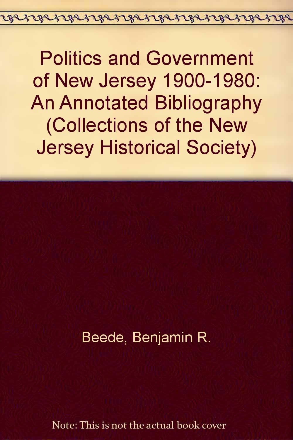Politics and Government of New Jersey 19001980: An Annotated Bibliography (Collections of the New Jersey Historical Society),Used