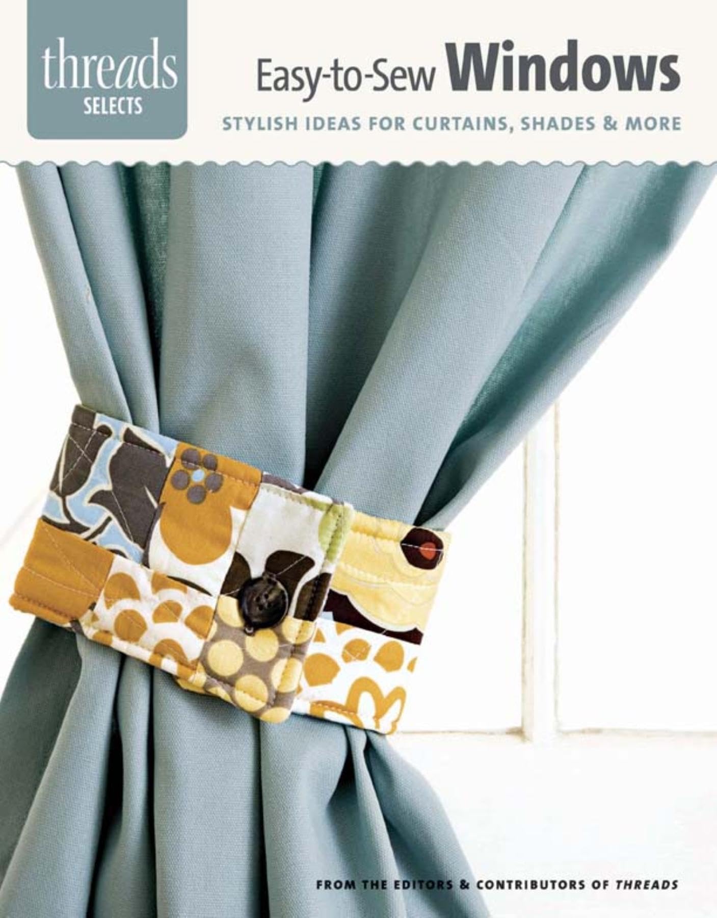 Easytosew Windows: Stylish Ideas For Curtains, Shades & More (Threads Selects),Used