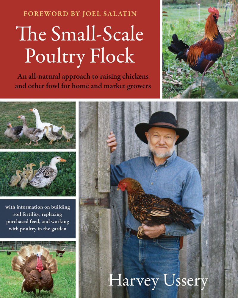 The SmallScale Poultry Flock: An AllNatural Approach to Raising Chickens and Other Fowl for Home and Market Growers,Used