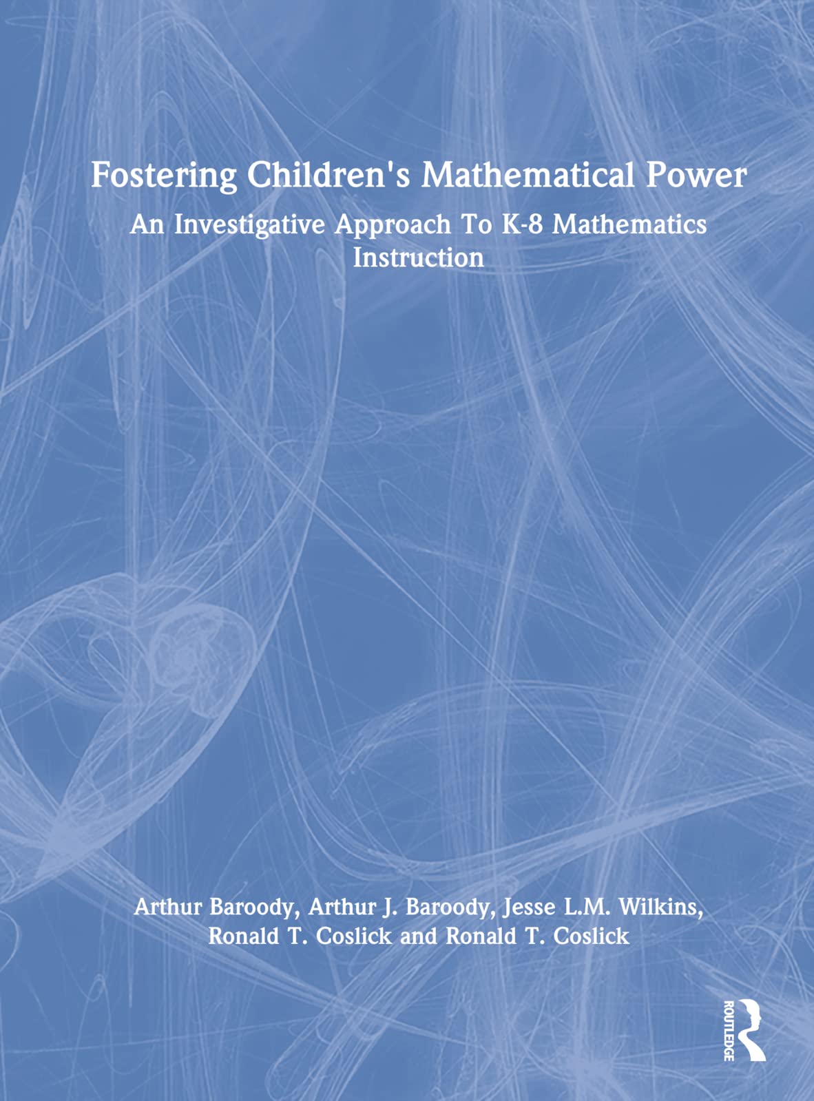 Fostering Children's Mathematical Power: An Investigative Approach To K8 Mathematics Instruction,Used
