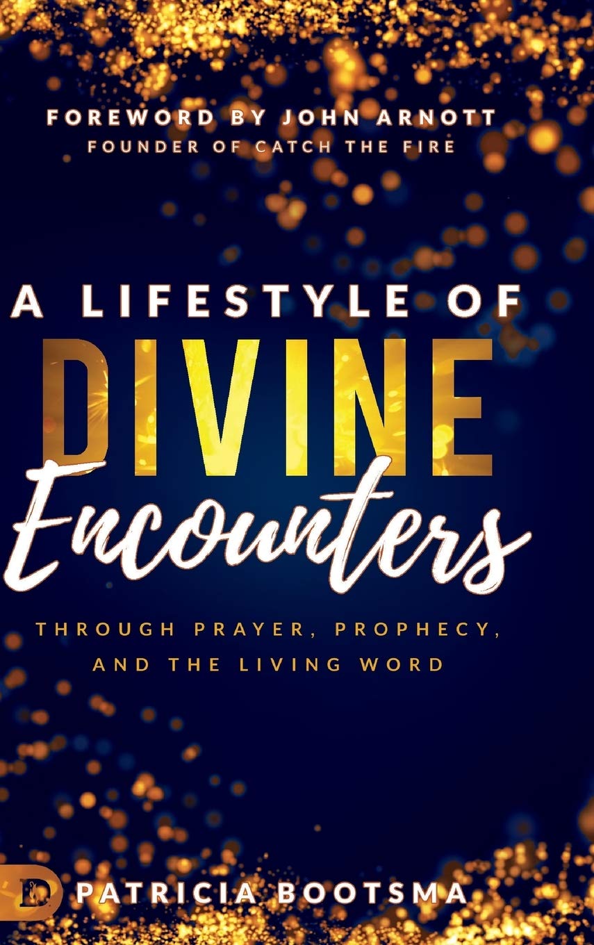 A Lifestyle of Divine Encounters: Through Prayer, Prophecy, and the Living Word,Used