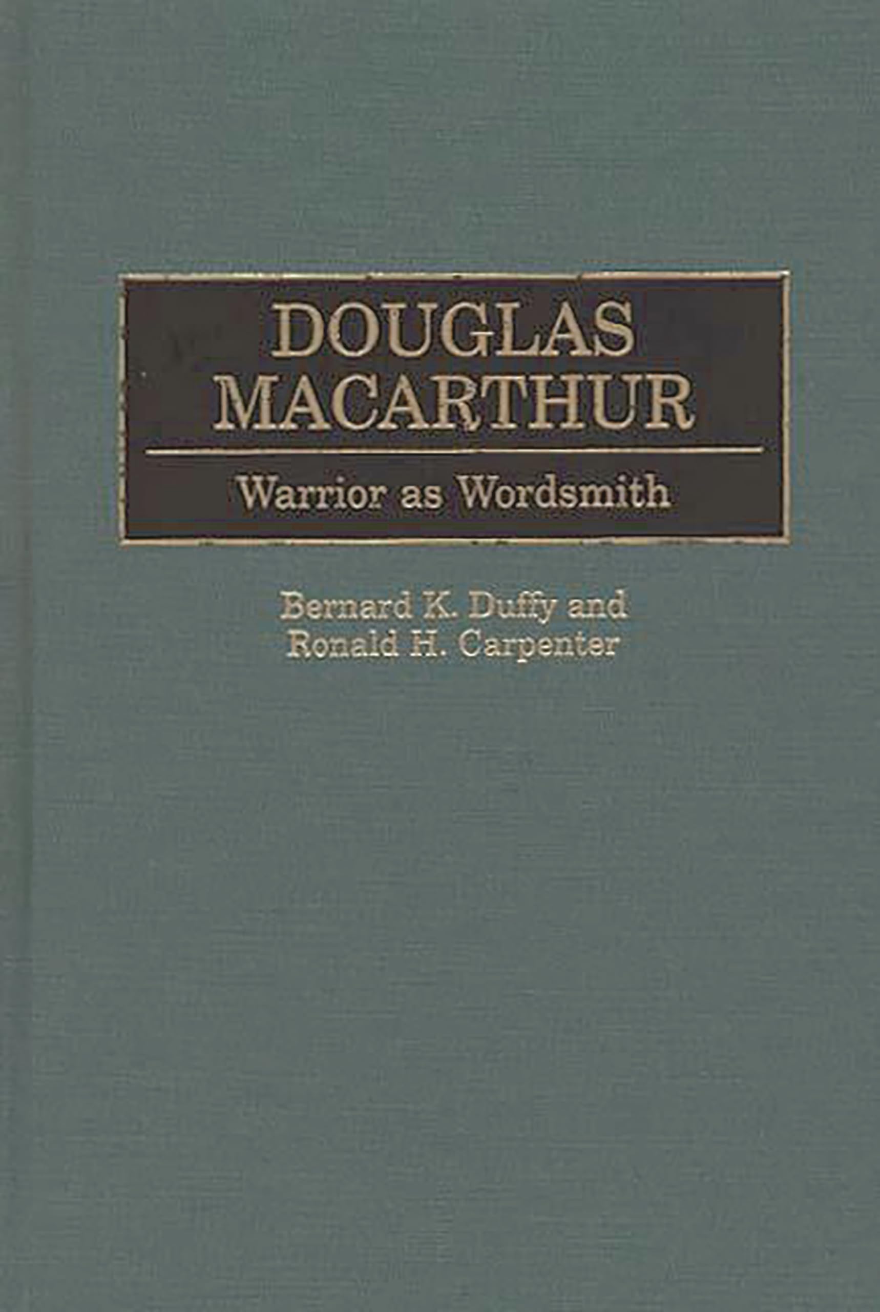 Douglas Macarthur: Warrior As Wordsmith (Great American Orators),Used