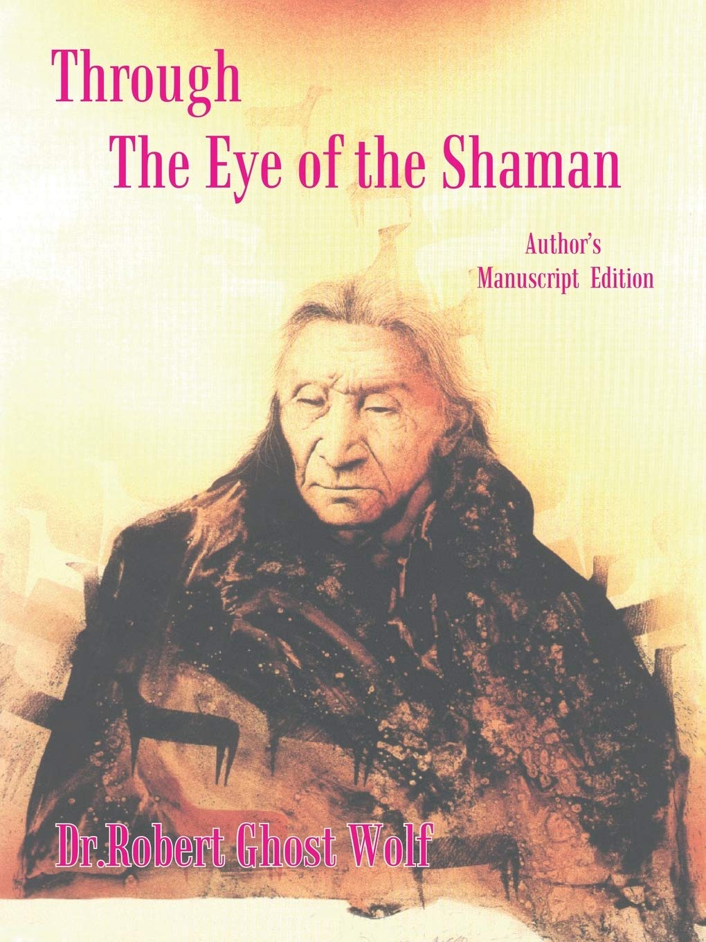 Through the Eye of the Shaman The Nagual Returns,Used