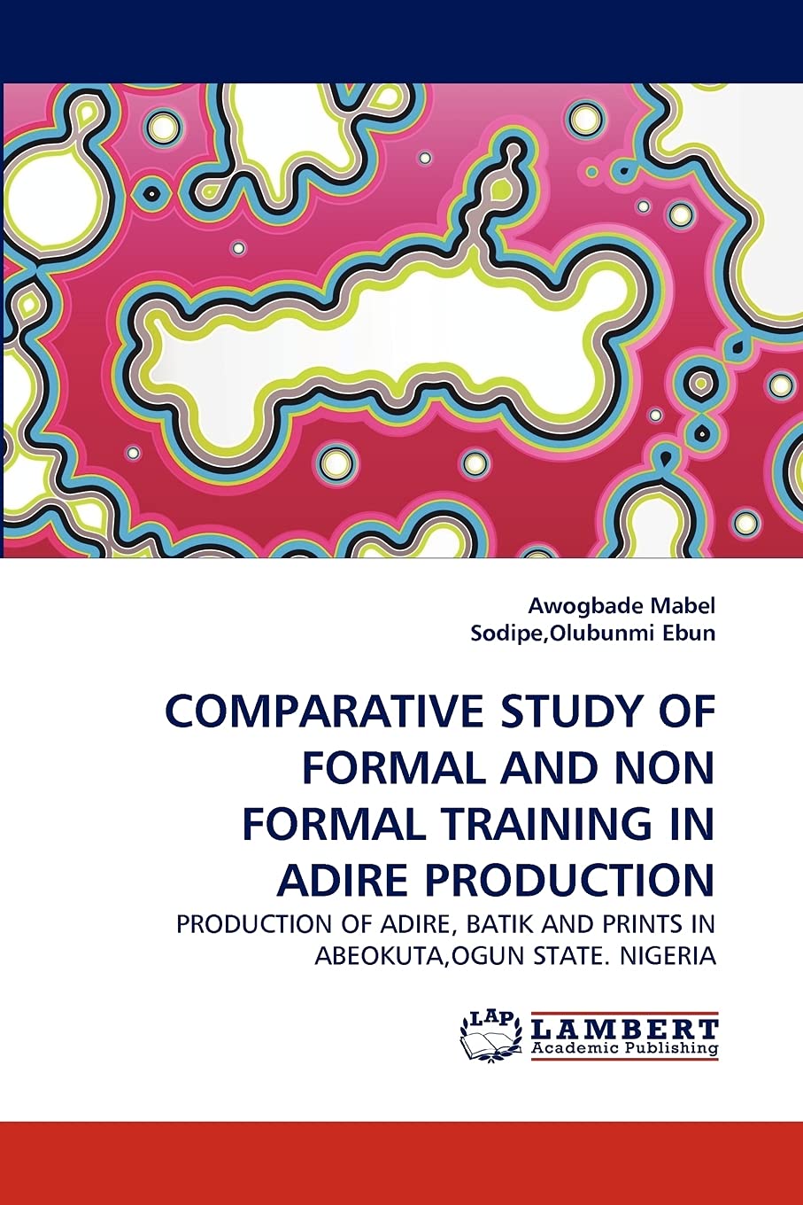 COMPARATIVE STUDY OF FORMAL AND NON FORMAL TRAINING IN ADIRE PRODUCTION: PRODUCTION OF ADIRE, BATIK AND PRINTS IN ABEOKUTA,OGUN ,Used