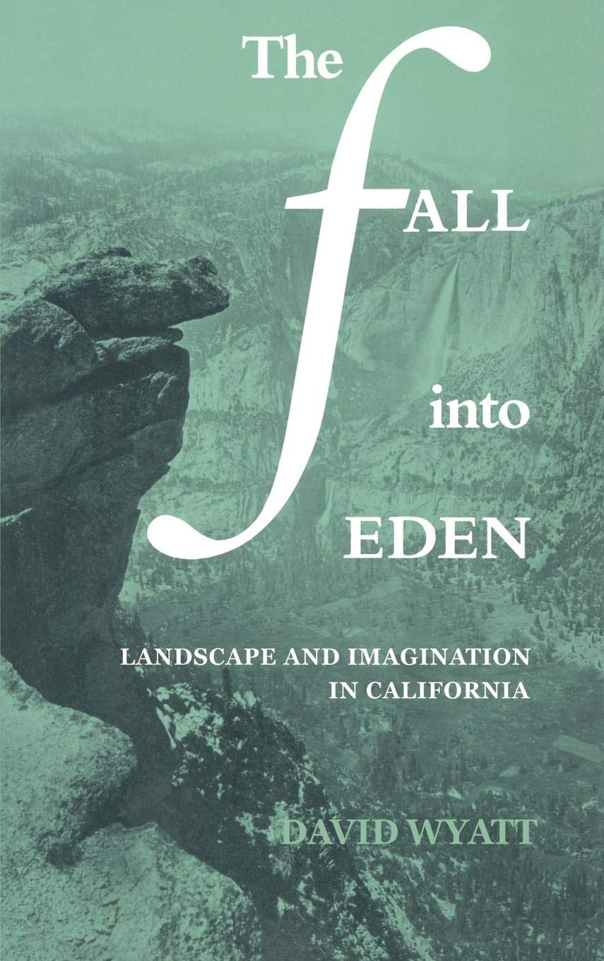 The Fall into Eden: Landscape and Imagination in California (Cambridge Studies in American Literature and Culture, Series Number,Used