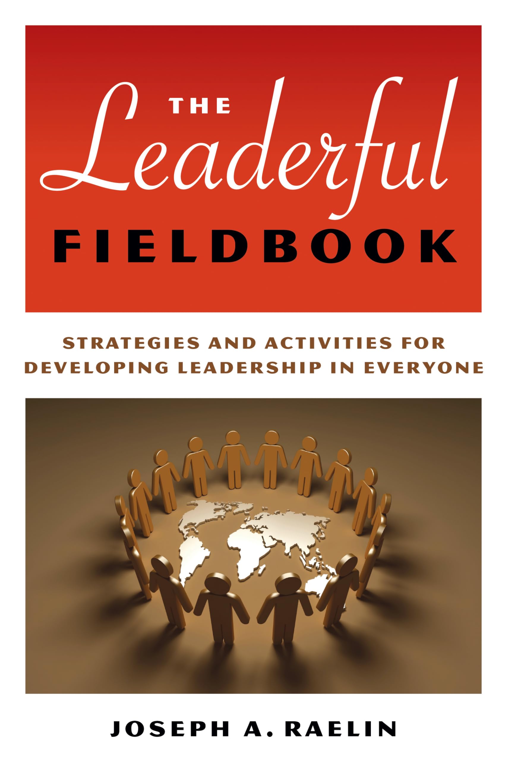 The Leaderful Fieldbook: Strategies and Activities for Developing Leadership in Everyone,Used