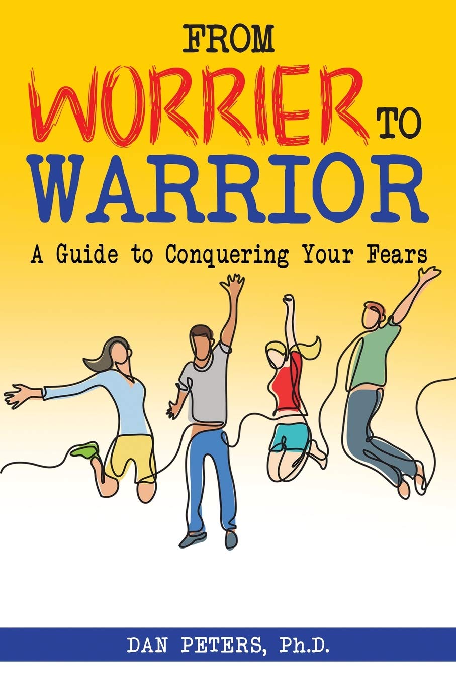 From Worrier to Warrior: A Guide to Conquering Your Fears,Used