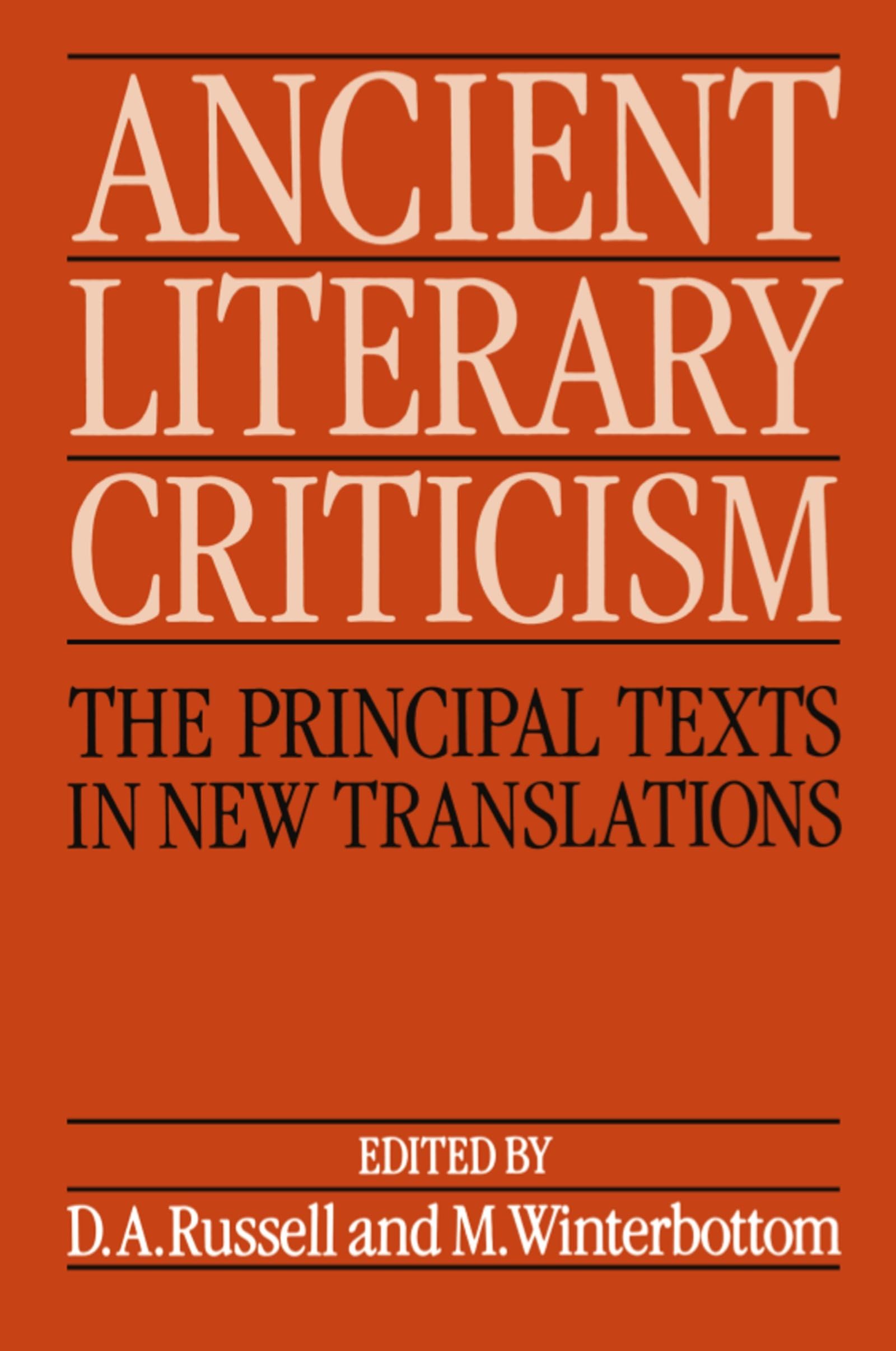 Ancient Literary Criticism: The Principal Texts in New Translations,New