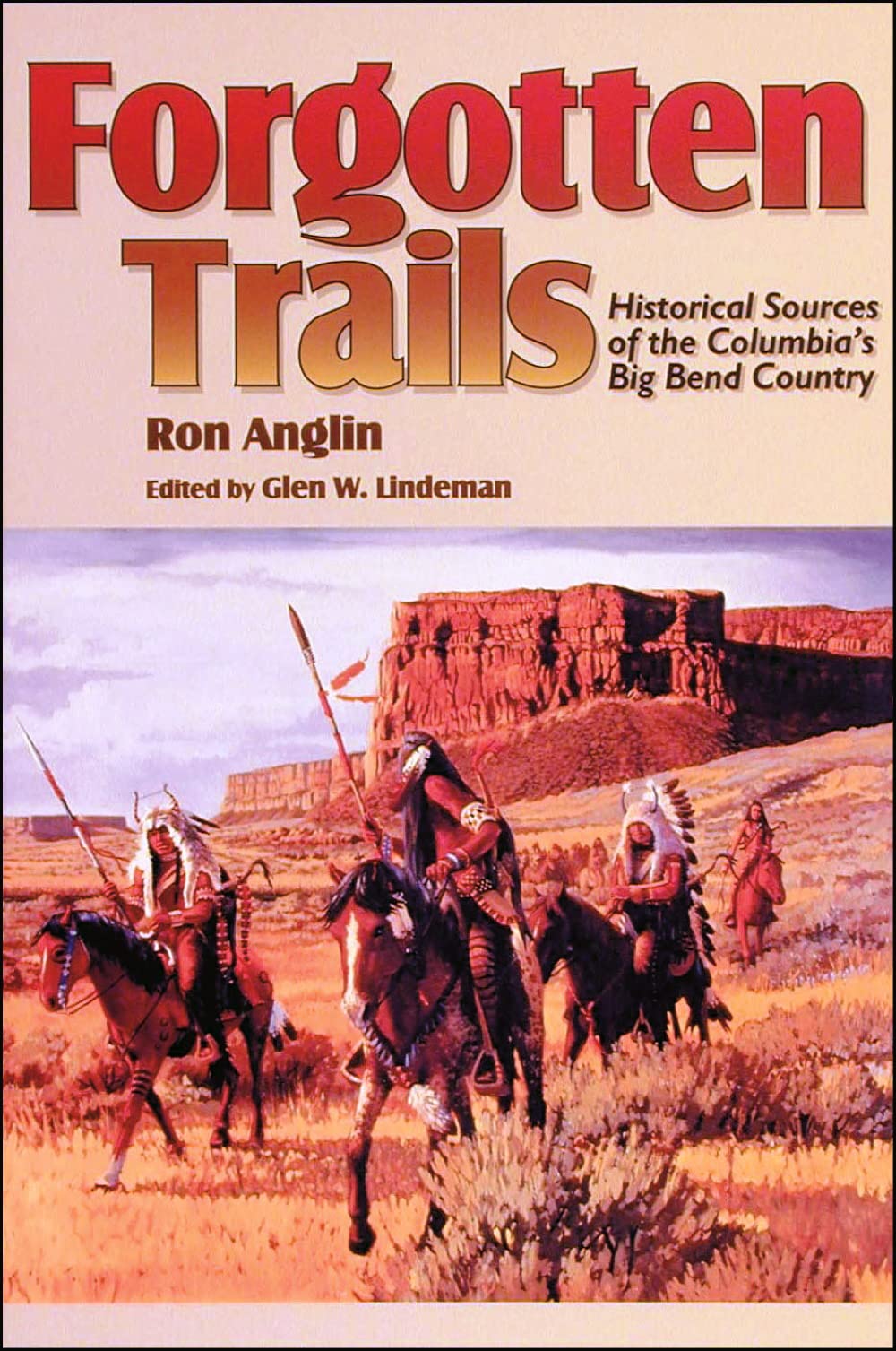 Forgotten Trails: Historical Sources of the Columbia's Big Bend Country (Camden Fifth Series; 5),Used