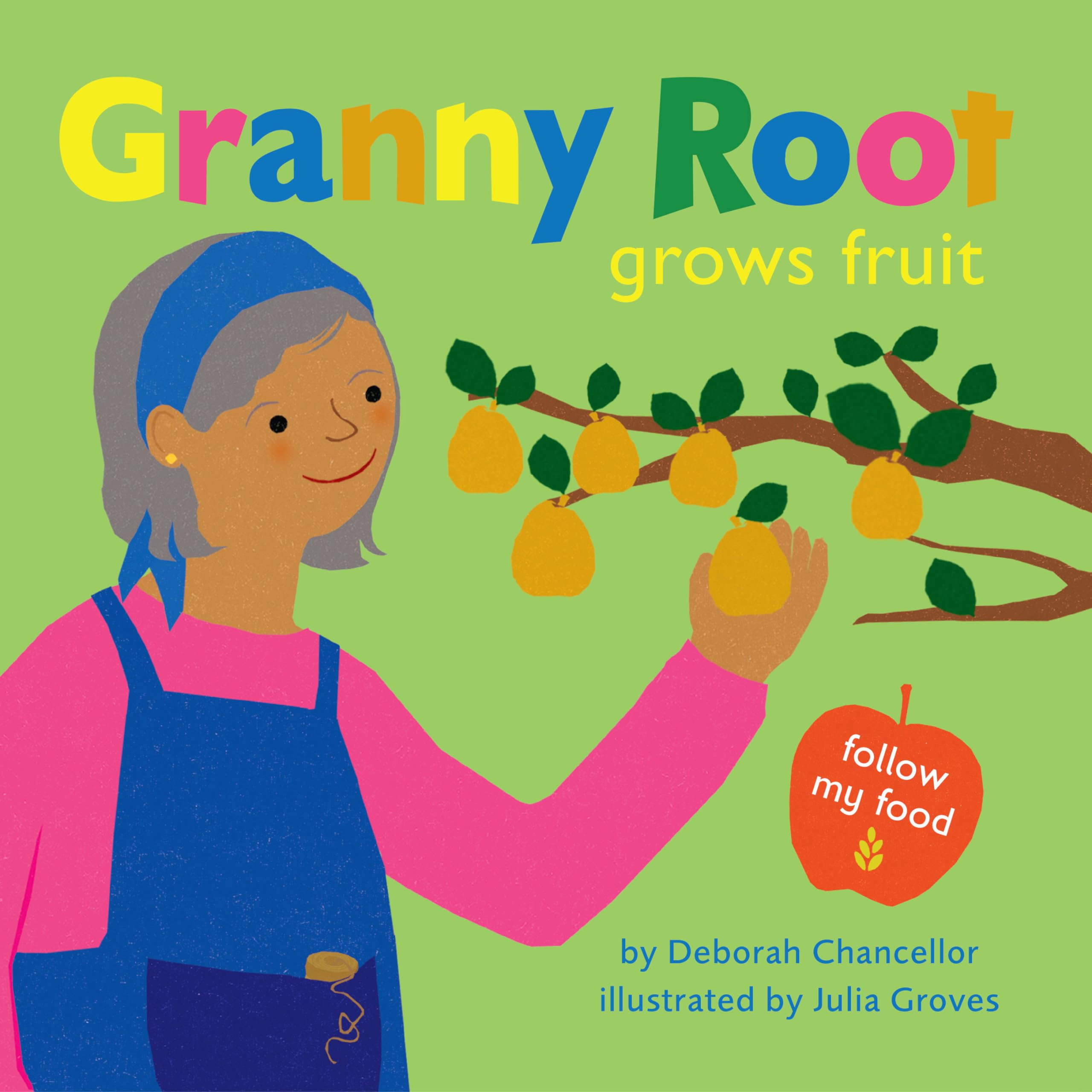 Granny Root Grows Fruit (Follow My Food),New