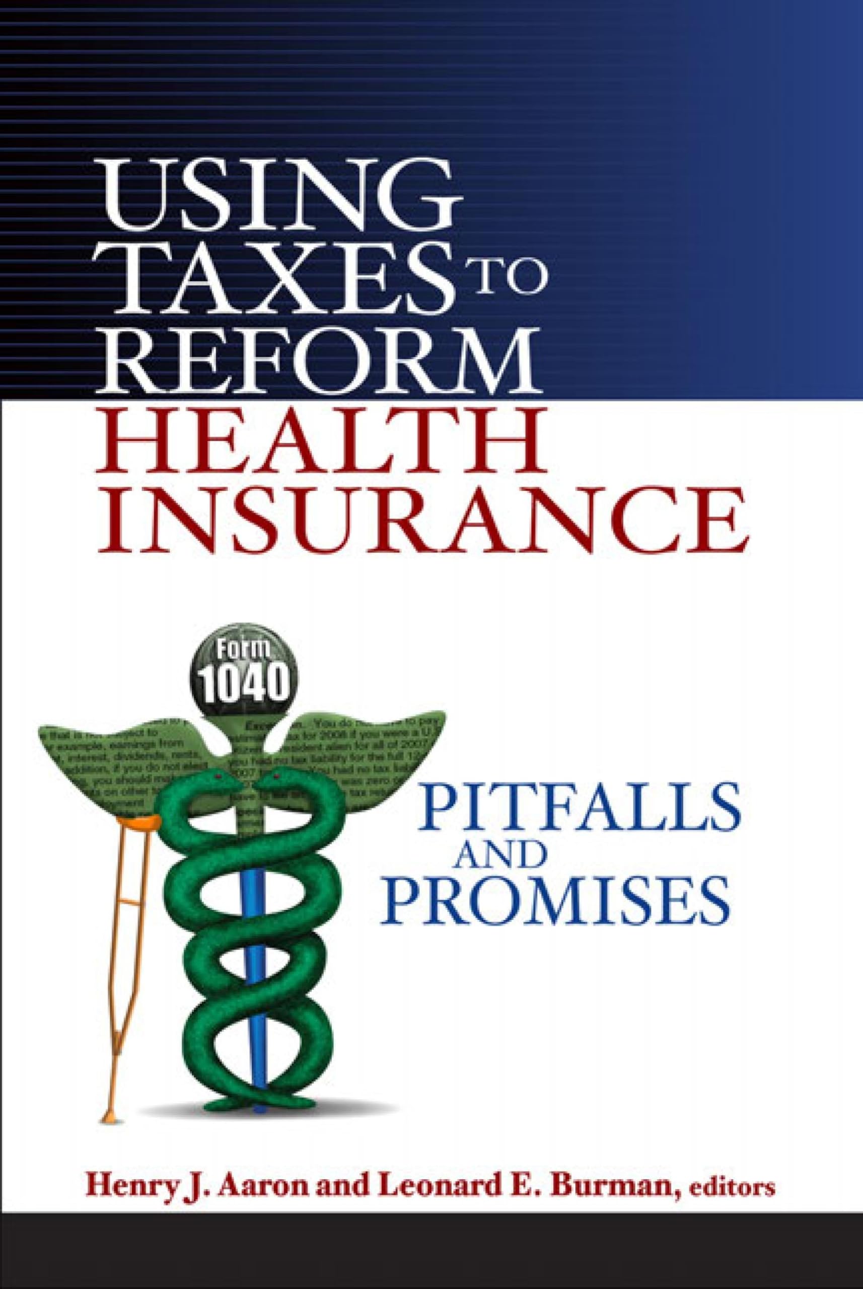 Using Taxes To Reform Health Insurance: Pitfalls And Promises,Used
