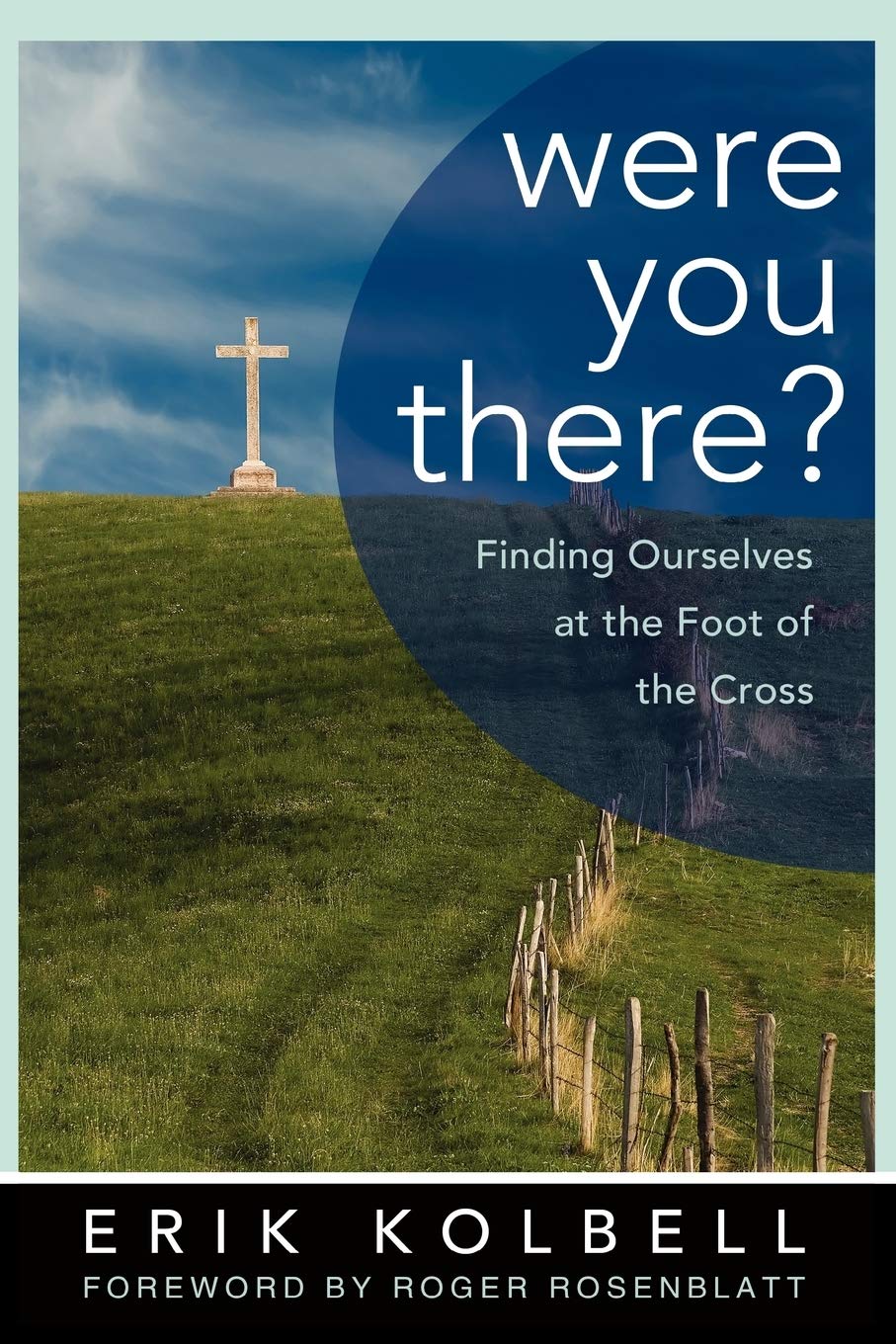 Were You There?: Finding Ourselves At The Foot Of The Cross,Used