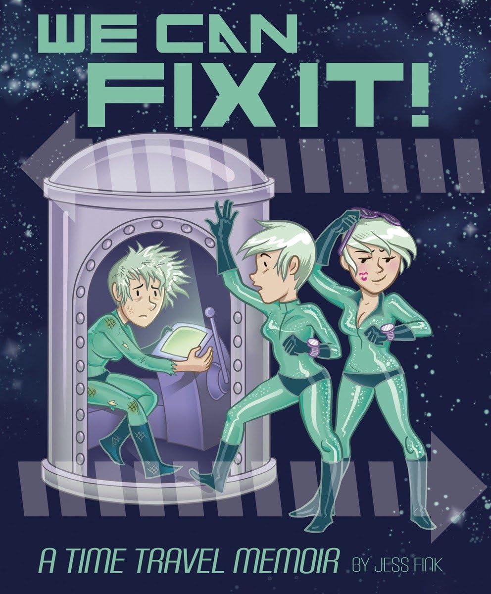 We Can Fix It: A Time Travel Memoir,Used