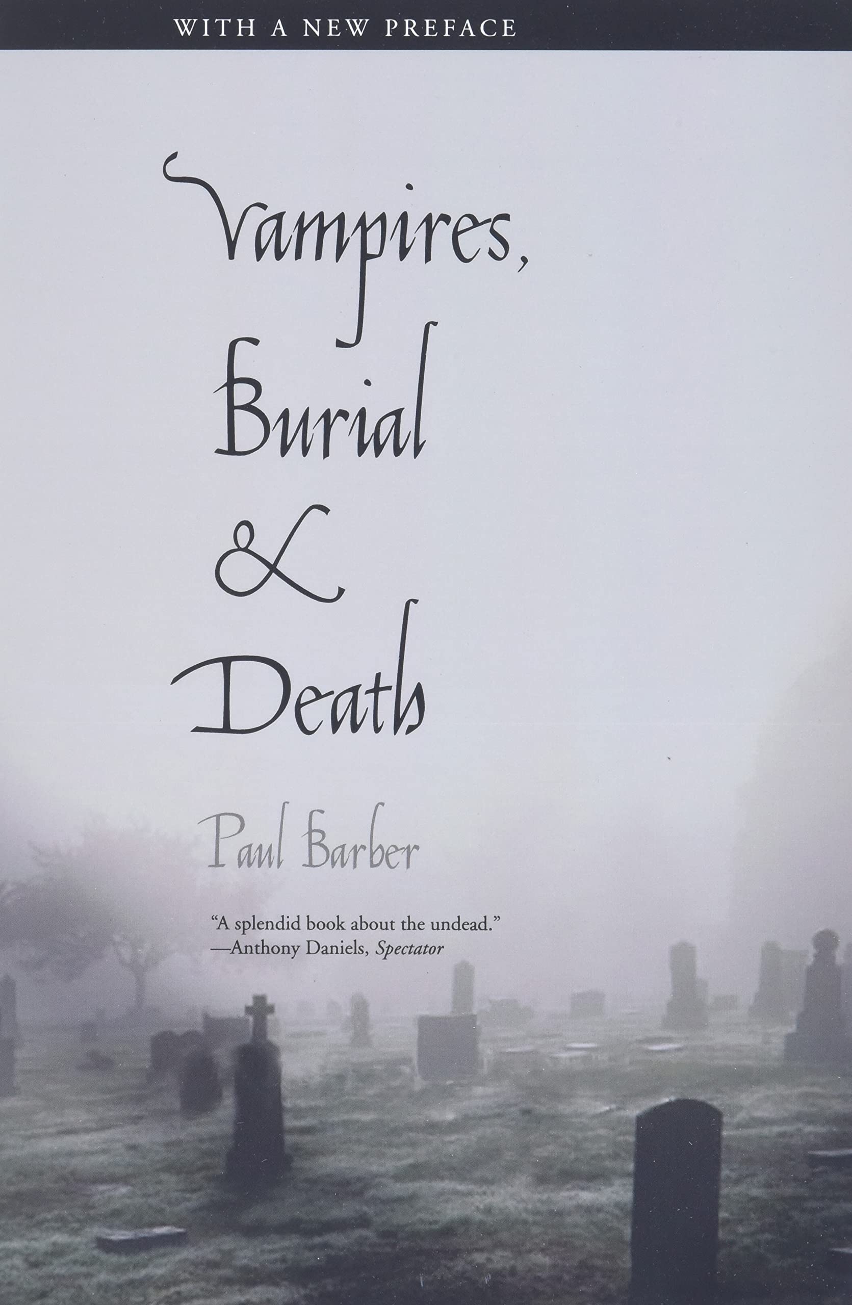 Vampires, Burial, and Death: Folklore and Reality; With a New Preface,Used