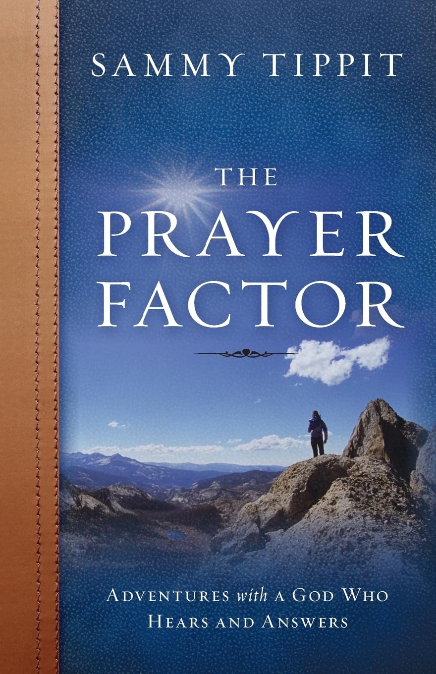 The Prayer Factor: Adventures with a God Who Hears and Answers,Used