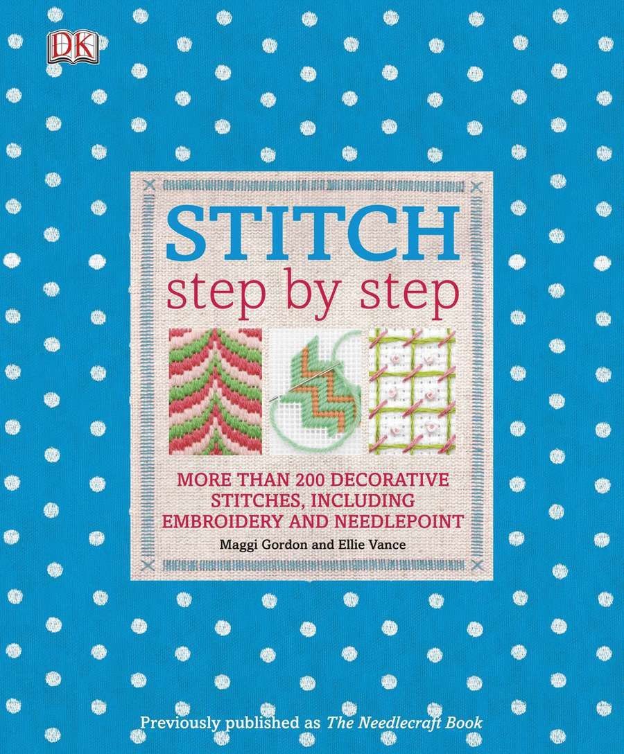 Stitch Step by Step: More Than 200 Decorative Stitches, Including Embroidery and Needlepoint (DK Step by Step),Used