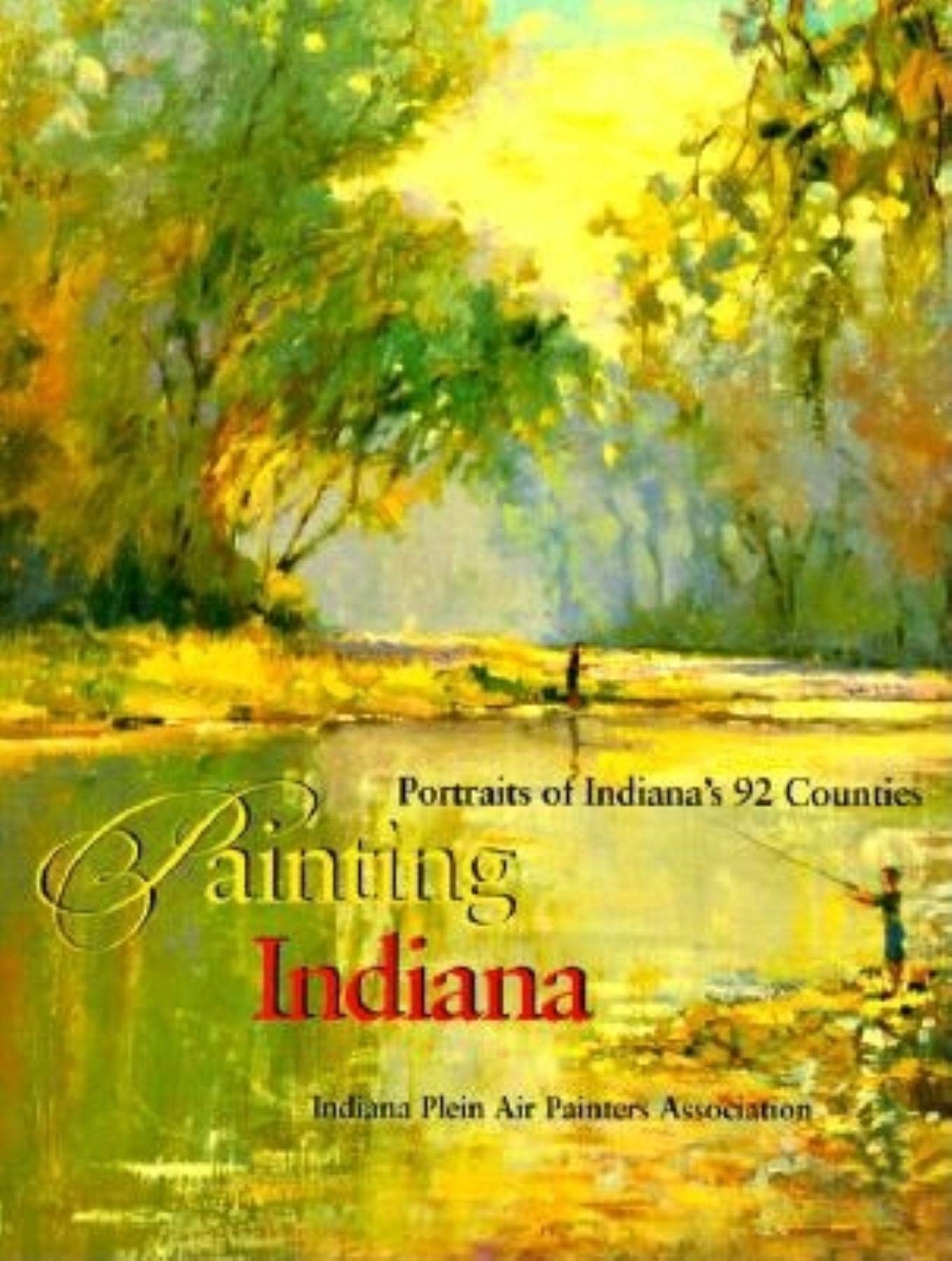 Painting Indiana: Portraits of Indiana's 92 Counties,Used