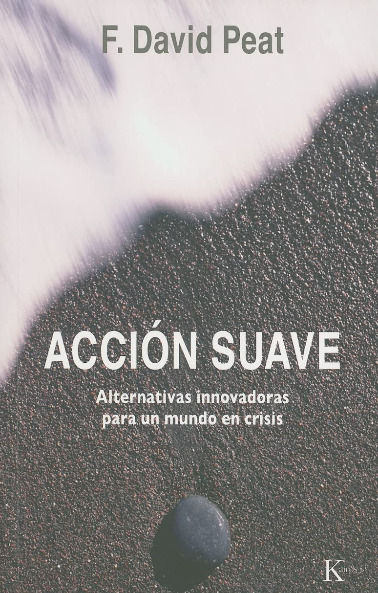 Accin suave: Alternativas innovadoras para un mundo en crisis (Ensayo) (Spanish Edition),Used