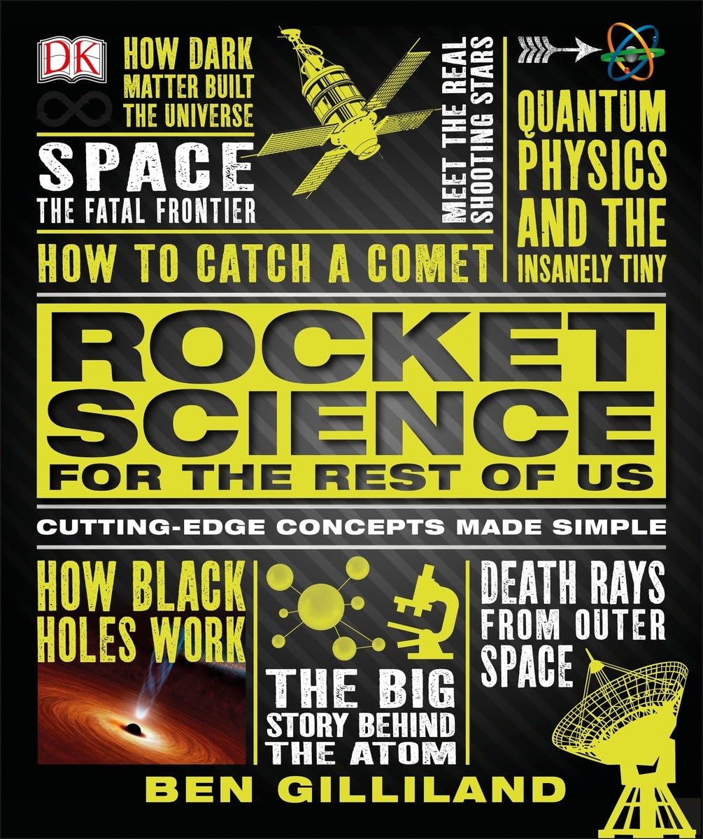 Rocket Science for the Rest of Us: CuttingEdge Concepts Made Simple,Used