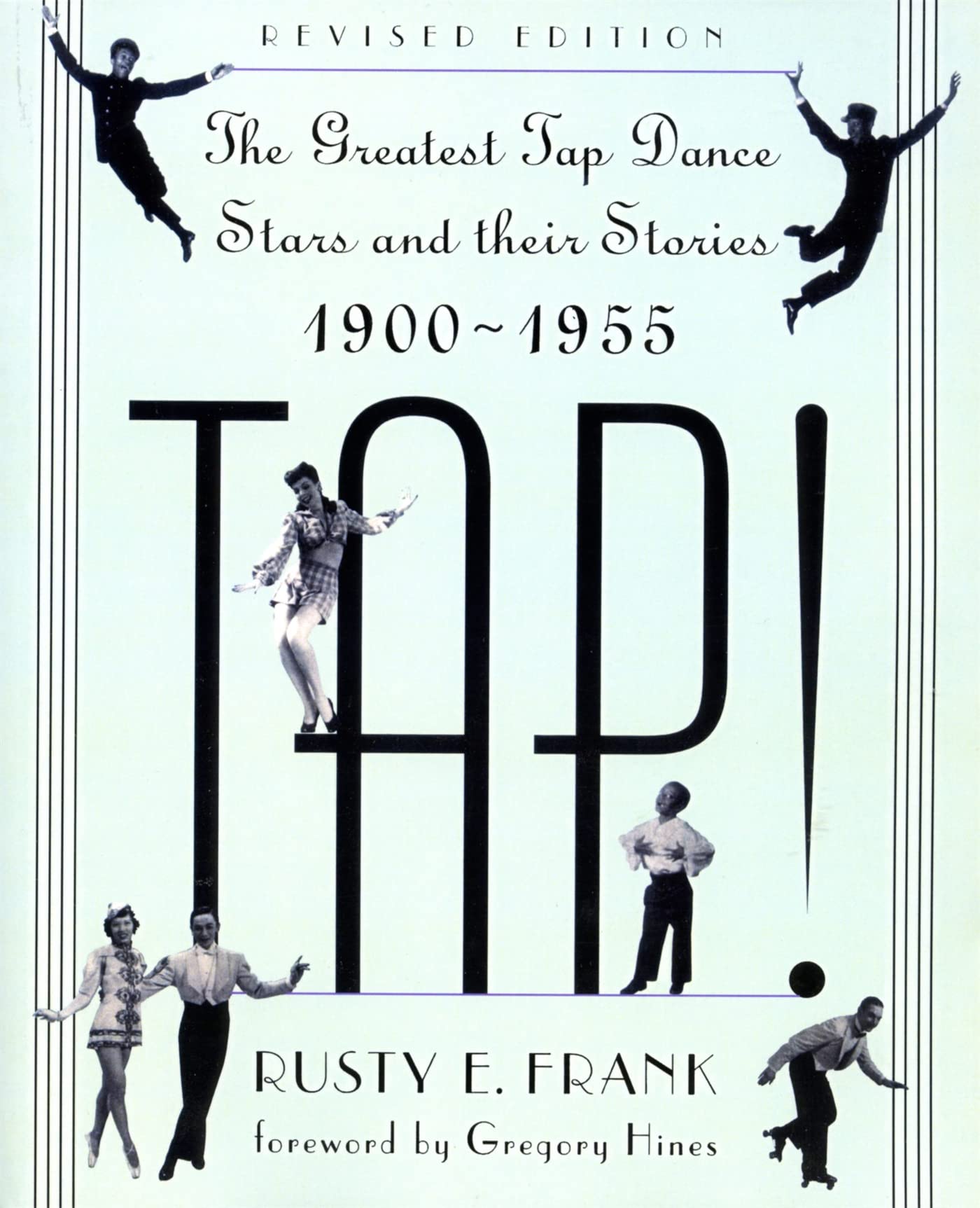 TAP! The Greatest Tap Dance Stars and Their Stories 19001955,New
