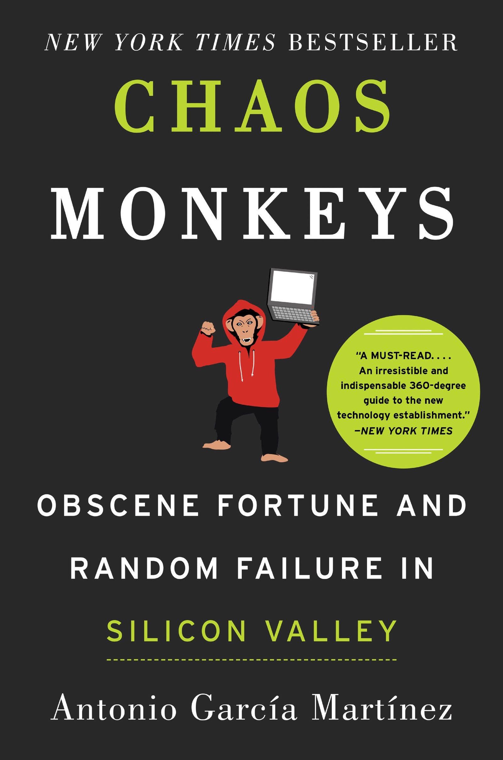 Chaos Monkeys: Obscene Fortune And Random Failure In Silicon Valley,Used