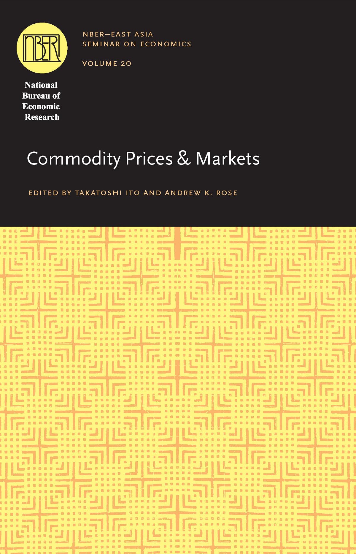 Commodity Prices And Markets (Volume 20) (National Bureau Of Economic Research East Asia Seminar On Economics)