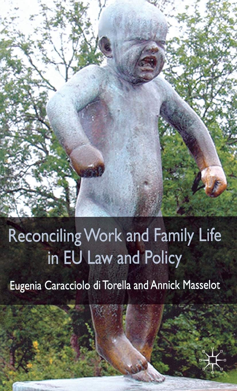 Reconciling Work And Family Life In Eu Law And Policy
