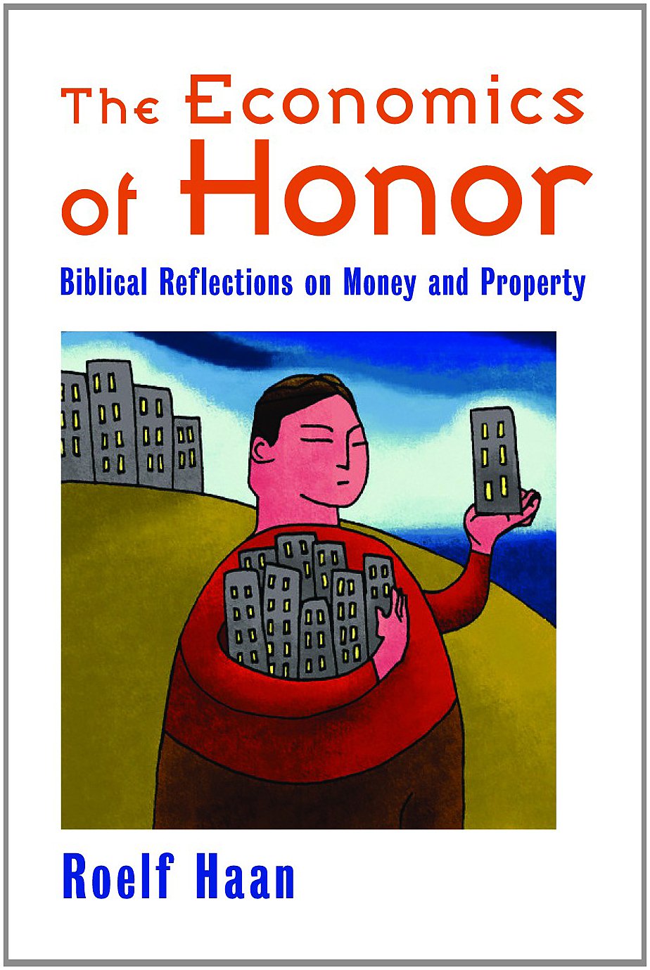 The Economics of Honor: Biblical Reflections on Money and Property,Used