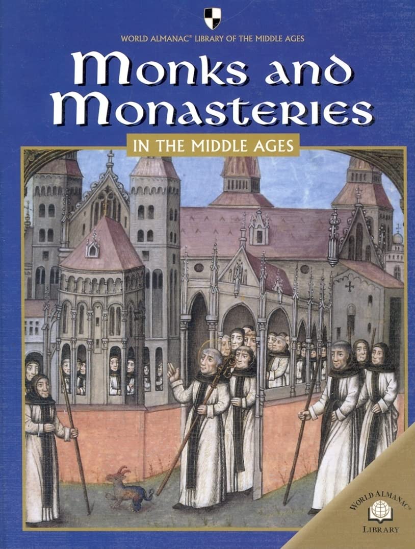 Monks And Monasteries In The Middle Ages (World Almanac Library Of The Middle Ages),Used