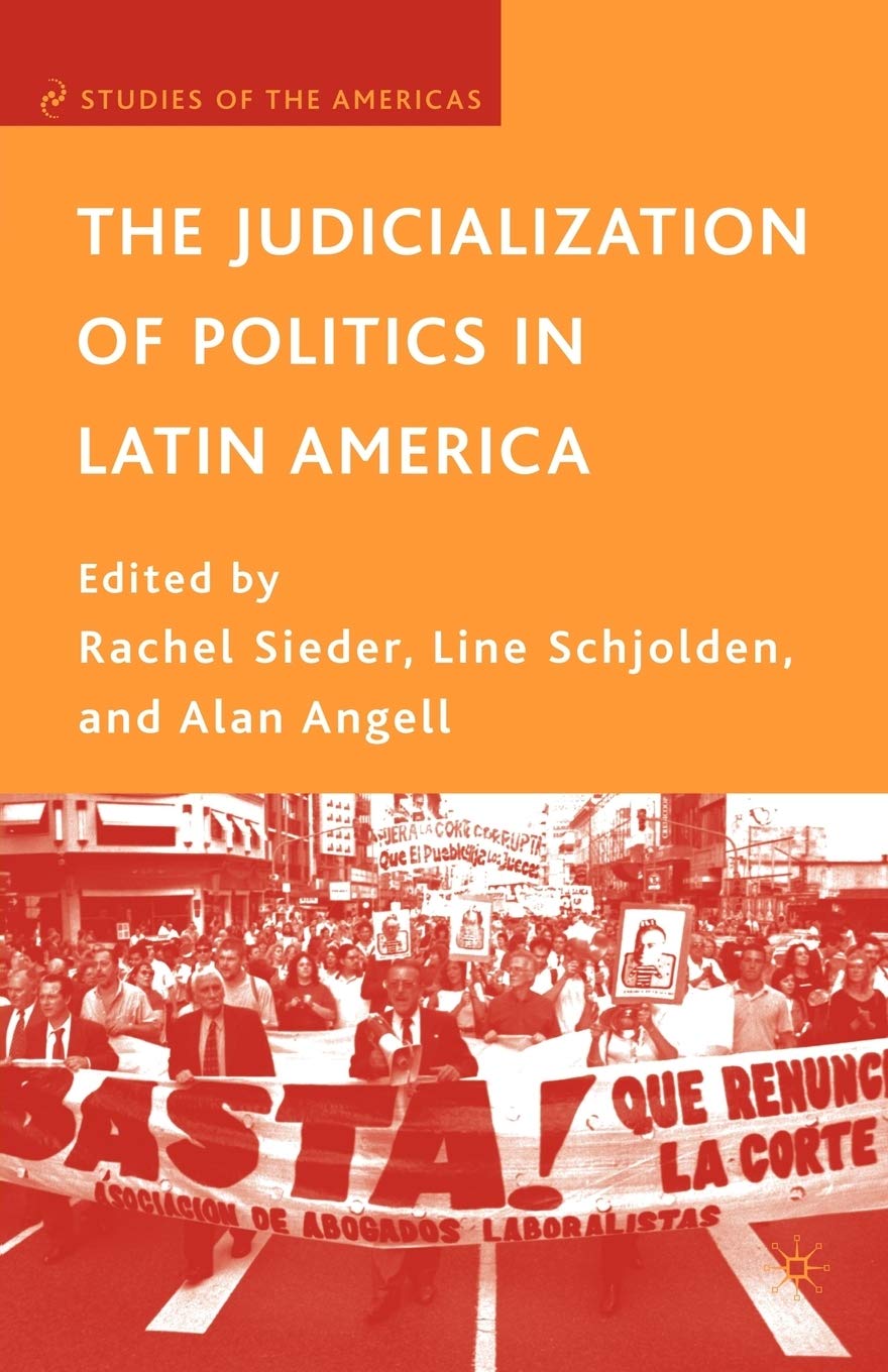 The Judicialization Of Politics In Latin America (Studies Of The Americas),New